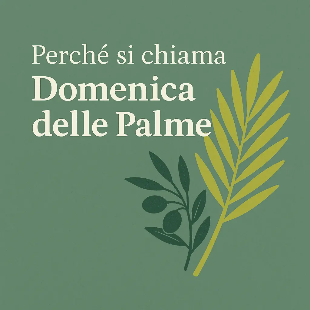 Perche Si Chiama Domenica Delle Palme PERCHÉ SI CHIAMA DOMENICA DELLE PALME?